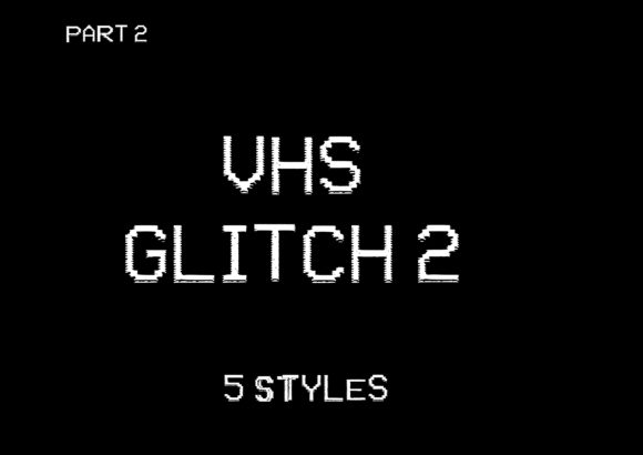 VHS Glitch 2: A Typeface for Retro & Hacker Projects